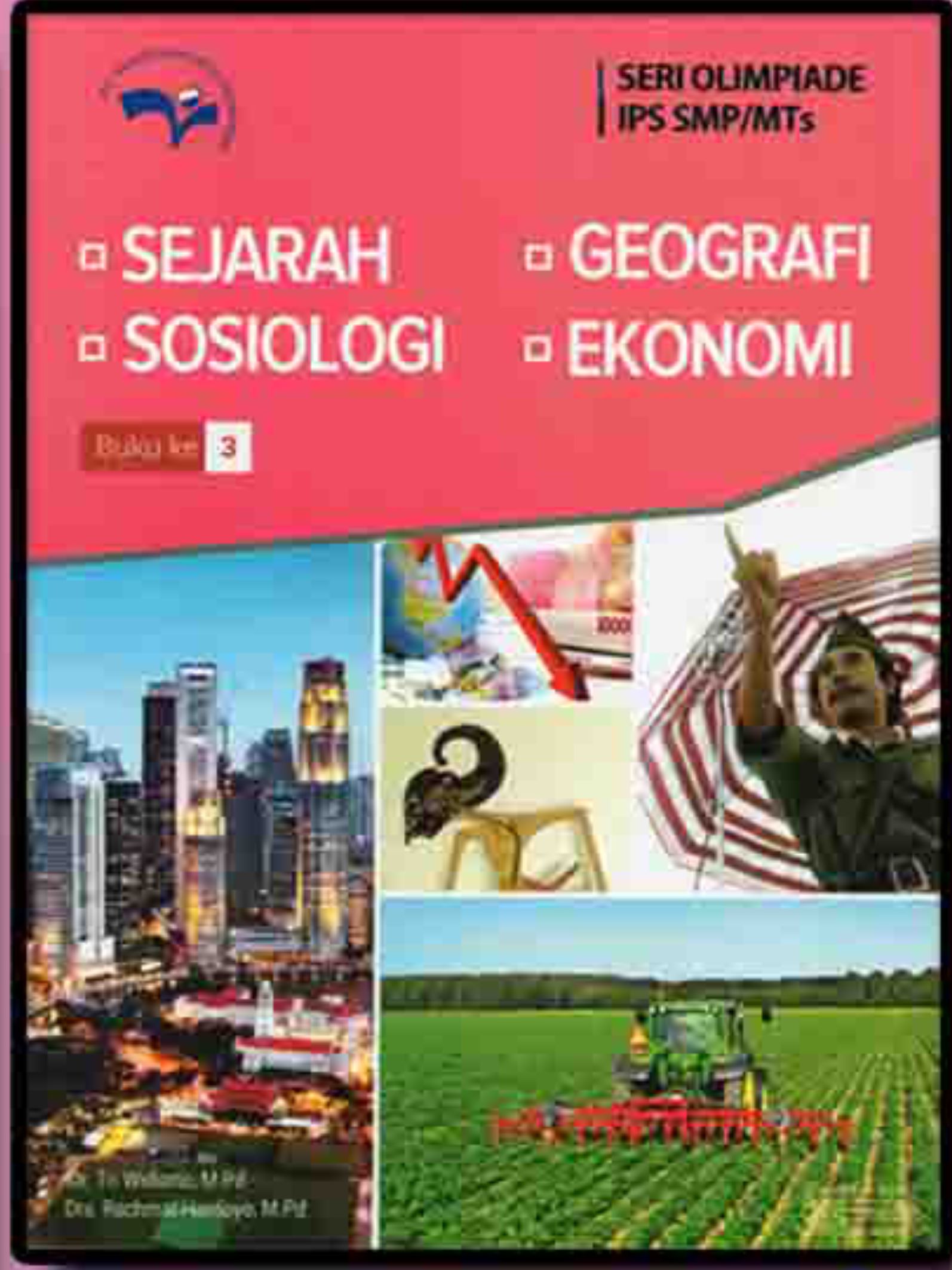 Cover SERI OLIMPIADE IPS SMP/MTS :  Sejarah,Geografi,Sosiologi,Ekonomi (Buku ke 3) / Dr.Tri Widiarto,M.Pd Drs.Rachmat Hardoyo,M.Pd