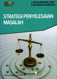 Cover STRATEGI PENYELESAIAN MASALAH MATEMATIKA / Tim Prof.Yohanes Surya,Ph.D