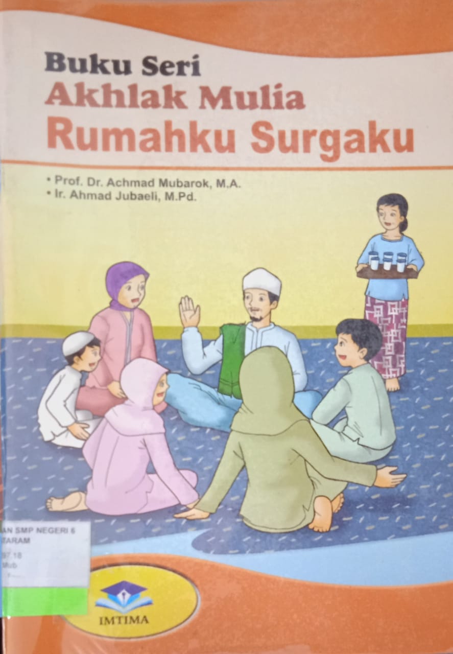 Cover Buku Seri Akhlak Mulia Rumahku Surgaku / Prof.Dr.Ahmad Mubarak,M.A. Ir.Ahmad Jubaeli,M.Pd