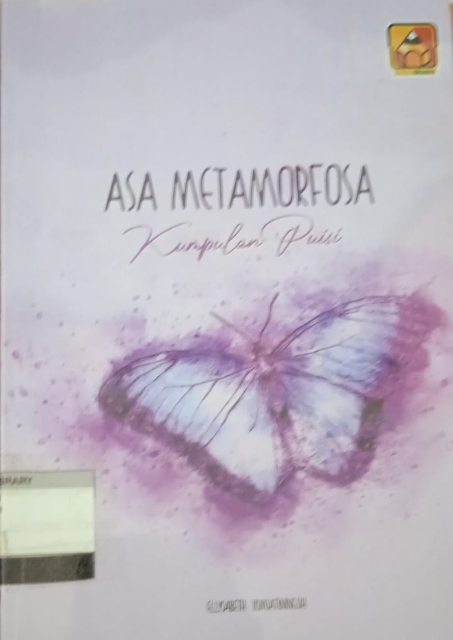 Cover Asa Metamorfosa :  Kumpulan Puisi / Ellysabeth Usmiatiningsih,S.Pd.,M.Pd.